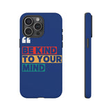 The BSC Be Kind Phone Case