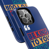 The BSC Be Kind Phone Case