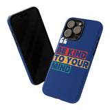 The BSC Be Kind Phone Case
