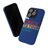 The BSC Be Kind Phone Case