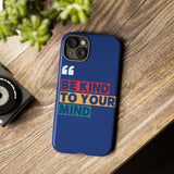The BSC Be Kind Phone Case