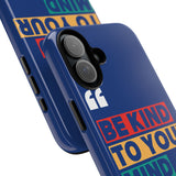 The BSC Be Kind Phone Case