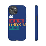 The BSC Be Kind Phone Case