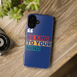 The BSC Be Kind Phone Case