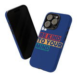 The BSC Be Kind Phone Case