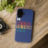 The BSC Be Kind Phone Case