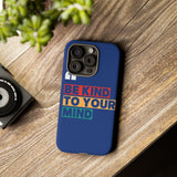 The BSC Be Kind Phone Case