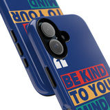The BSC Be Kind Phone Case