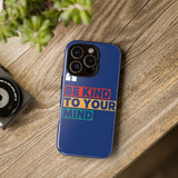 The BSC Be Kind Phone Case