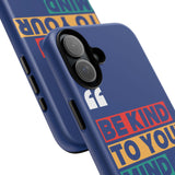 The BSC Be Kind Phone Case