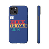 The BSC Be Kind Phone Case