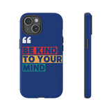 The BSC Be Kind Phone Case