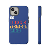 The BSC Be Kind Phone Case