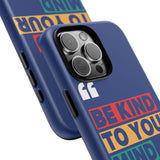 The BSC Be Kind Phone Case