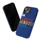 The BSC Be Kind Phone Case